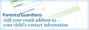 Parents/Guardians: Add your email address to the contact record for your child.