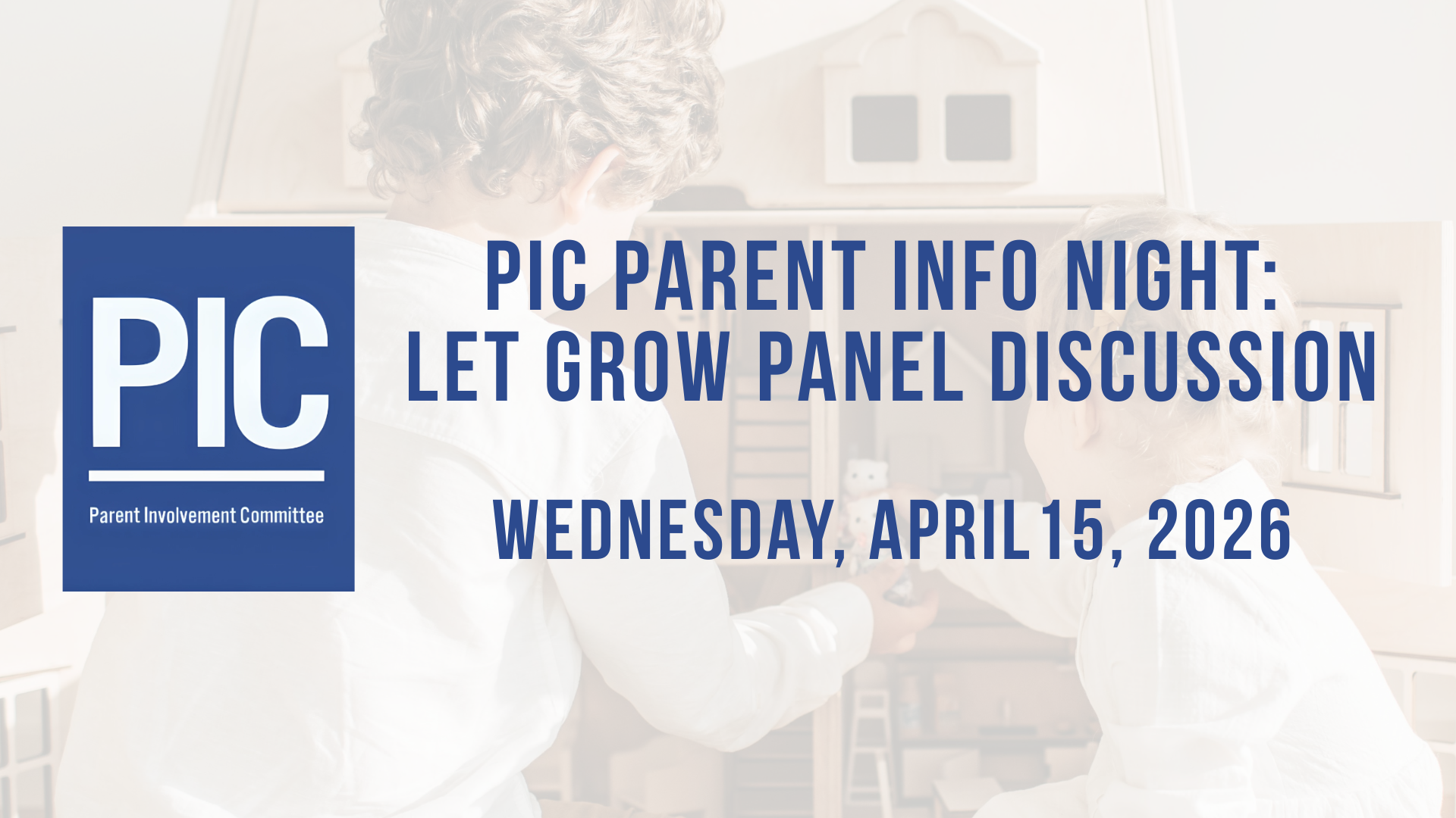 PIC Parent Info Night: Let Grow Panel Discussion on Wednesday, April 15, 2026