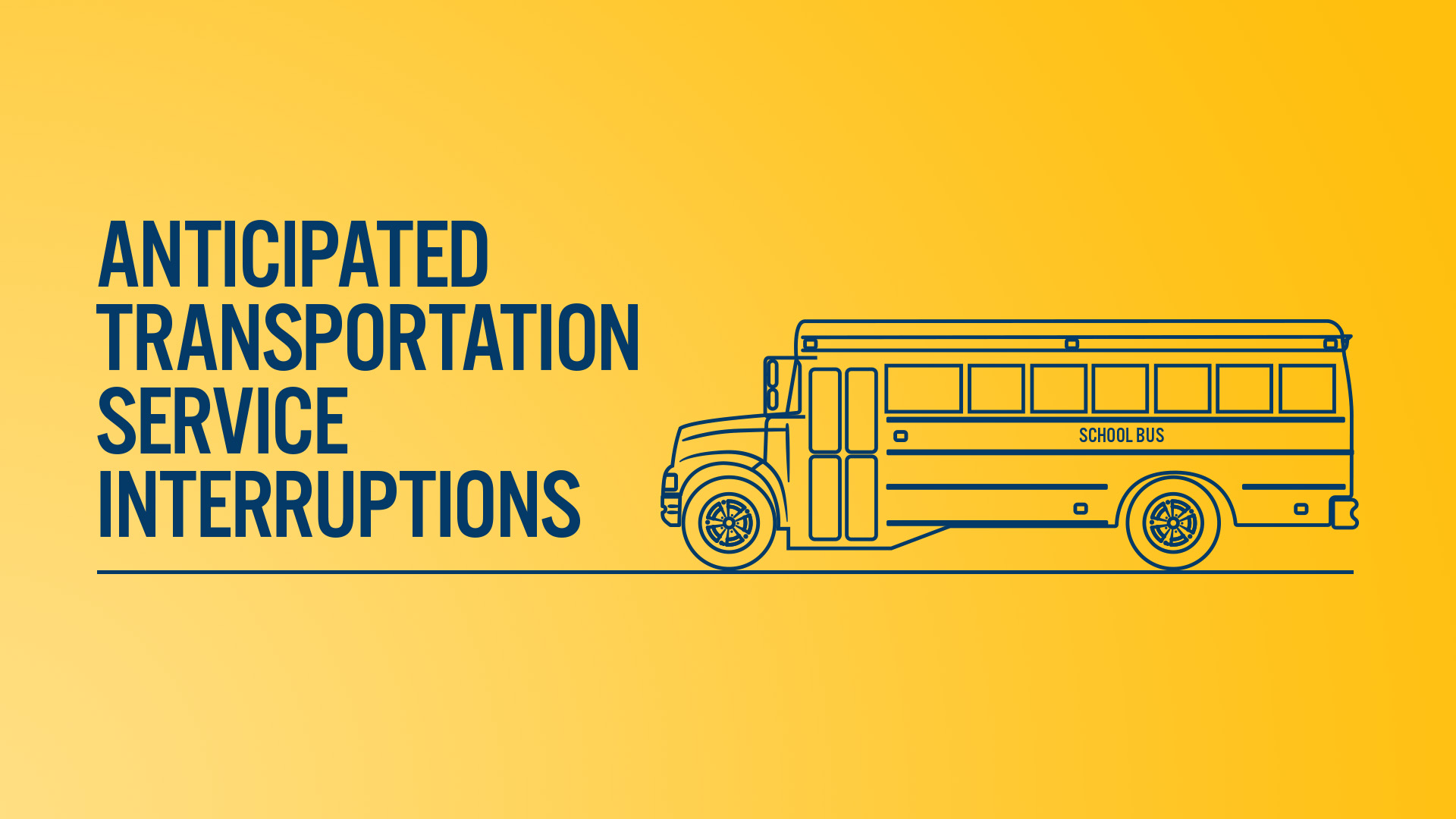 Anticipated Transportation Service Interruptions