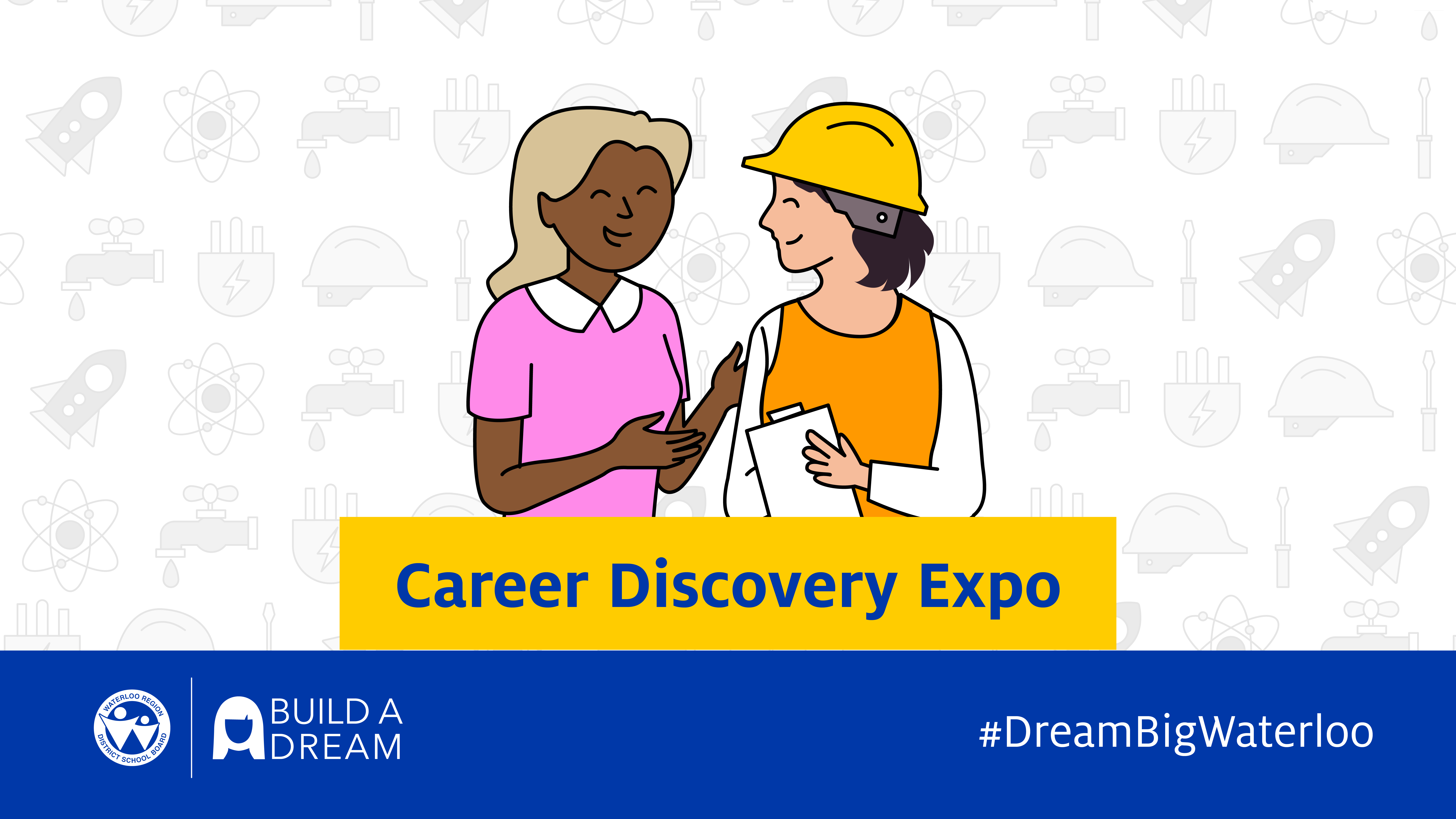 Build a Dream 2025 Career Discovery Expo - Waterloo Region District ...