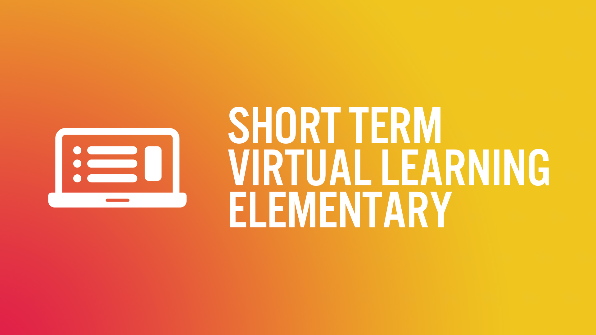 Short Term Virtual Learning Elementary