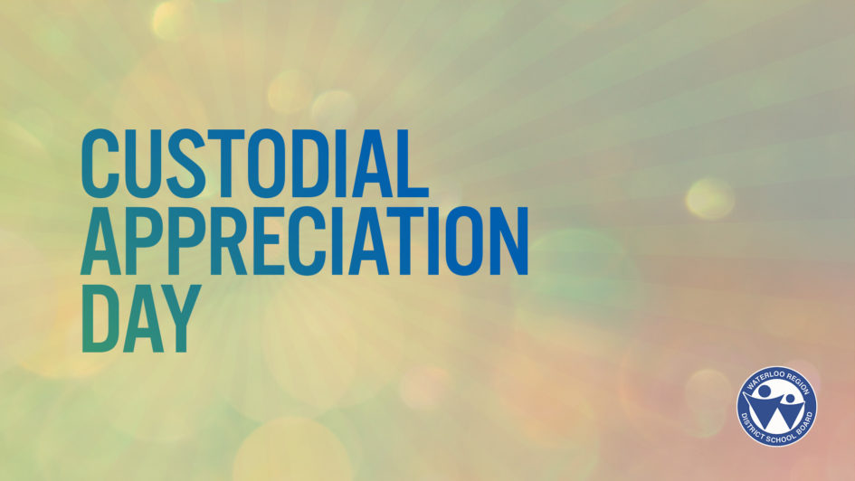 Celebrating Custodial Appreciation Day Waterloo Region District School Board (Waterloo Region