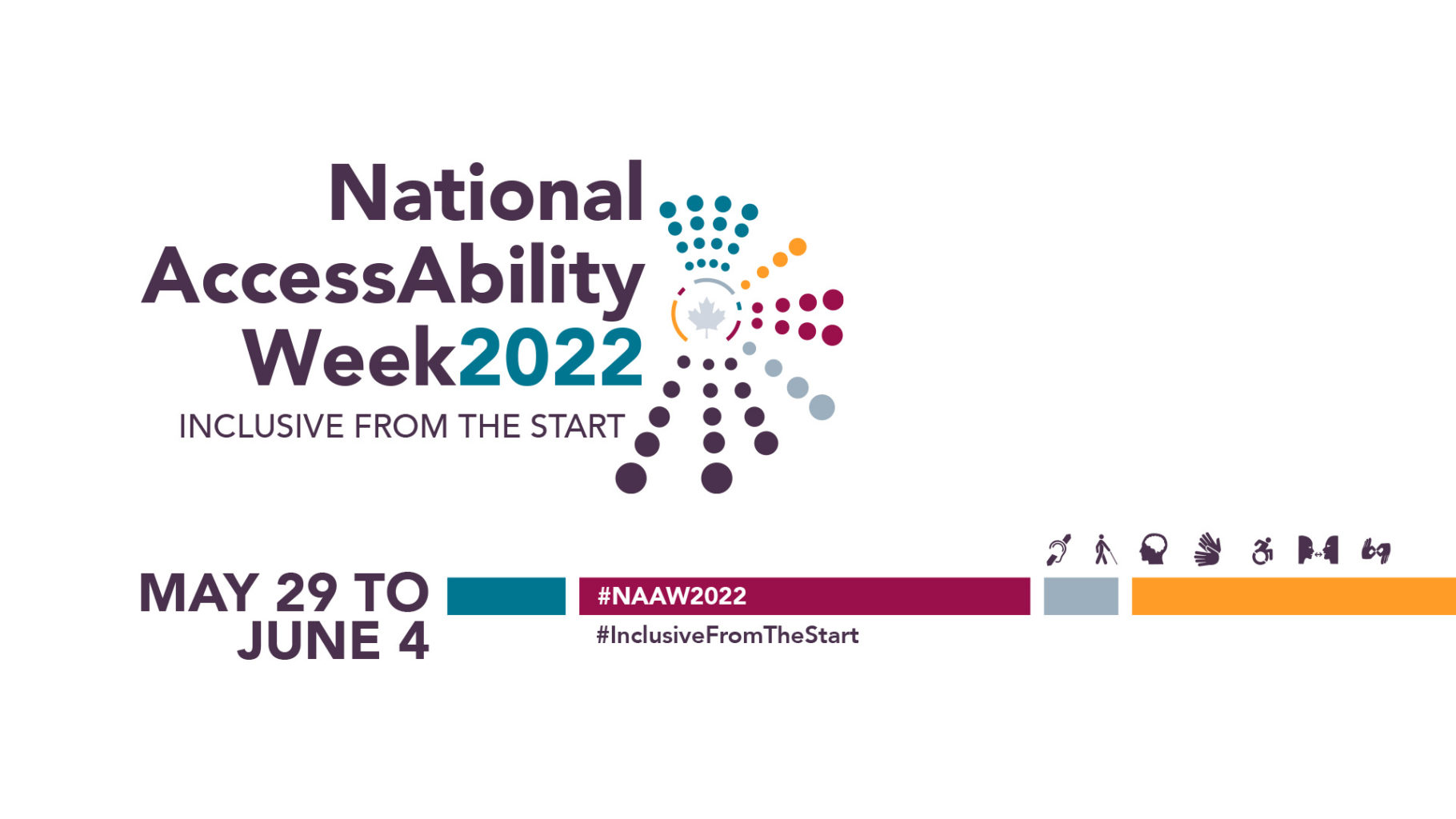 National AccessAbility Week 2022: Inclusive from the start. May 29 to June 4.