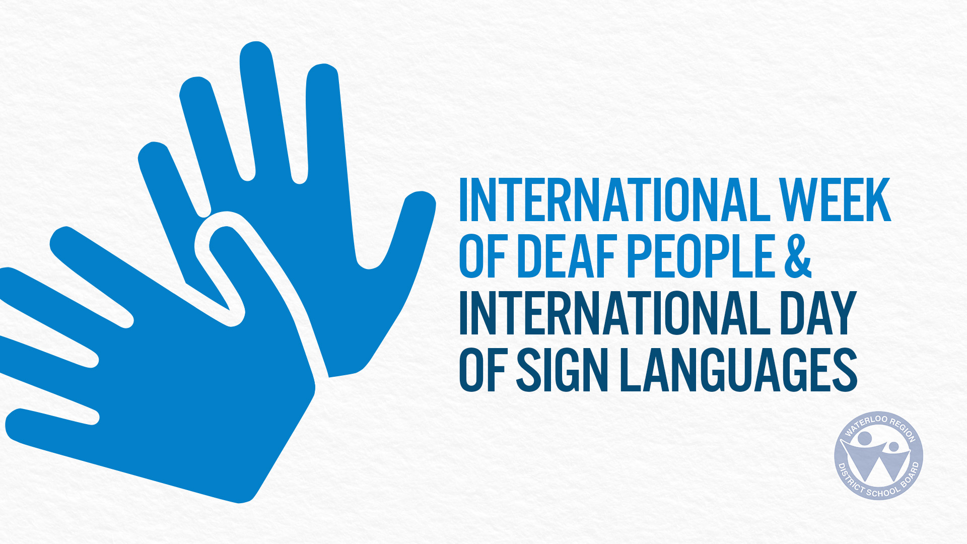 International Week of Deaf People and Day of Sign Languages Waterloo