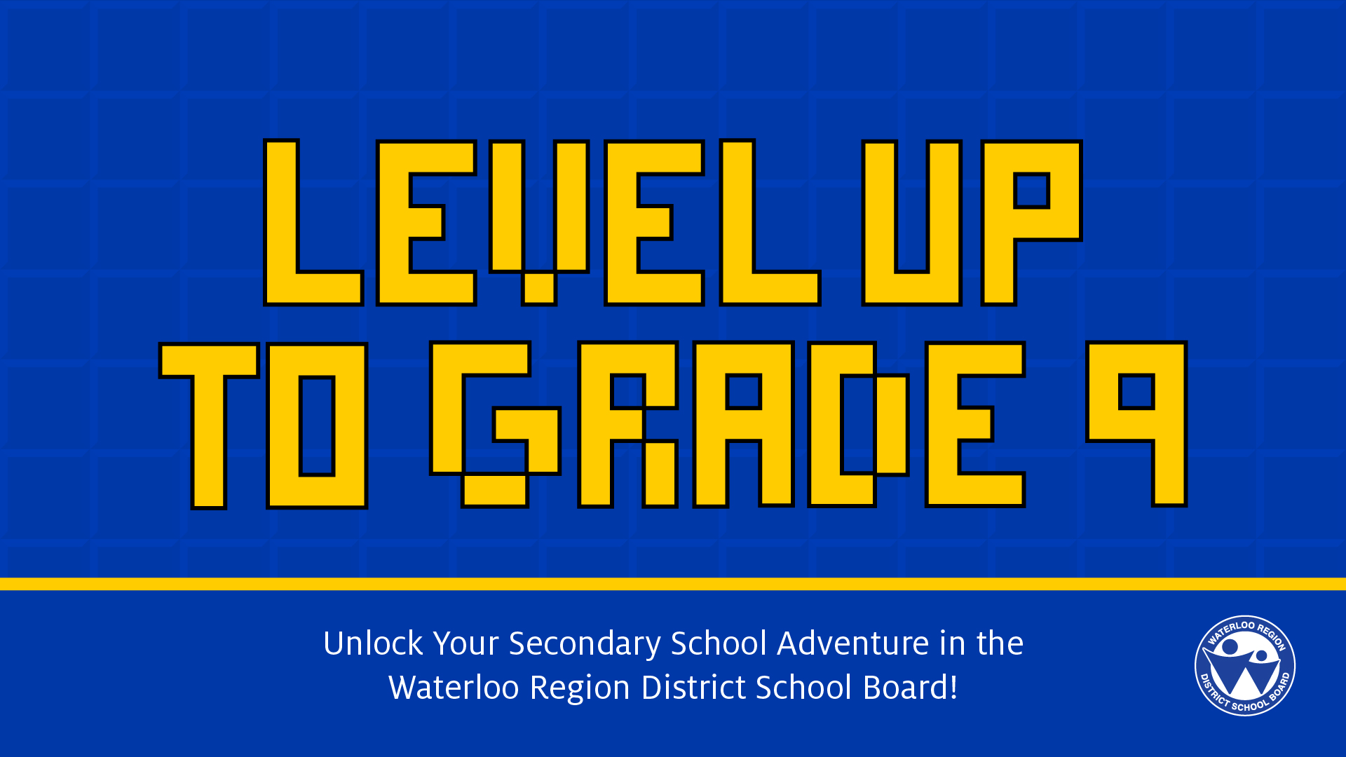 Level Up to Grade 9 - Unlock your Secondary School Adventure in the Waterloo Region District School Board!