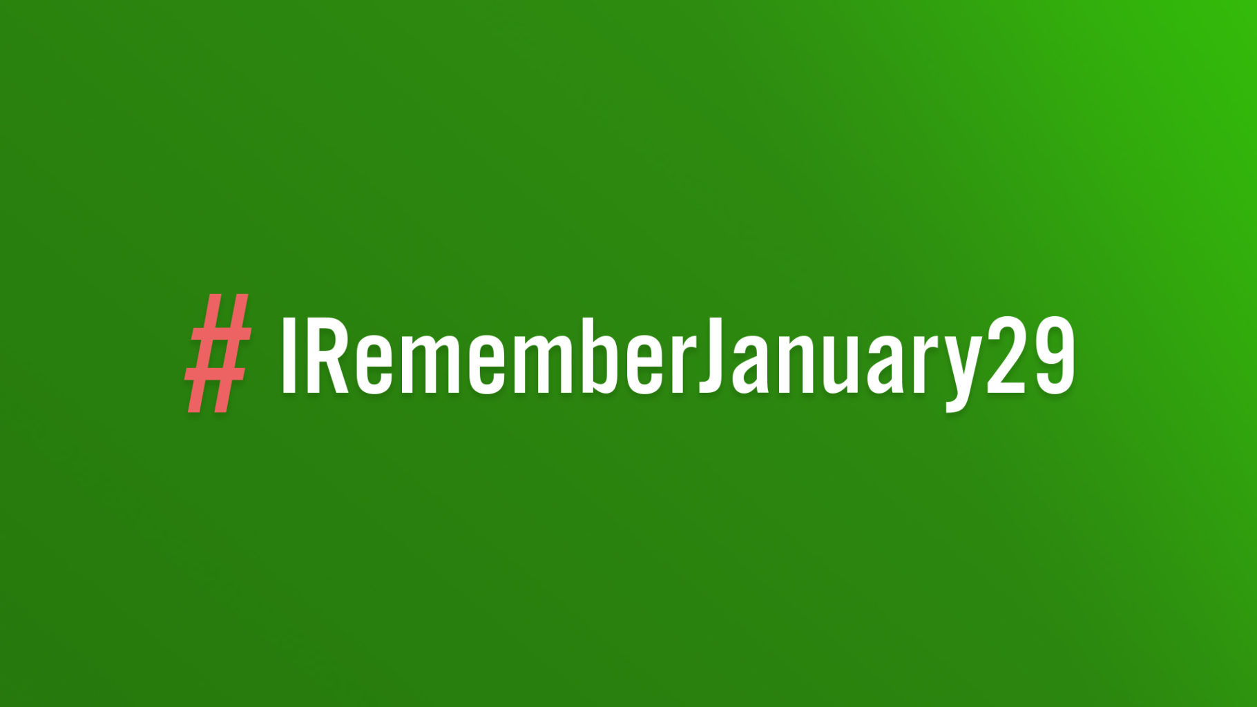 #IRememberJanuary29