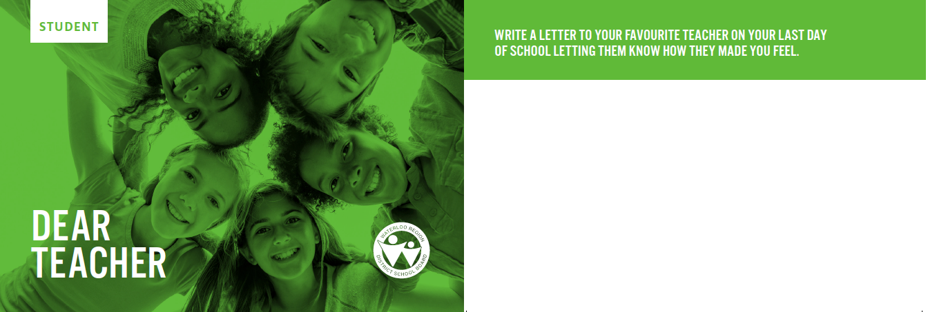 An image of a postcard with the title "Dear Teacher" that asks the viewer to respond to this prompt: "Write a letter to your favourite teacher on your last day of school letting them know how they made you feel."