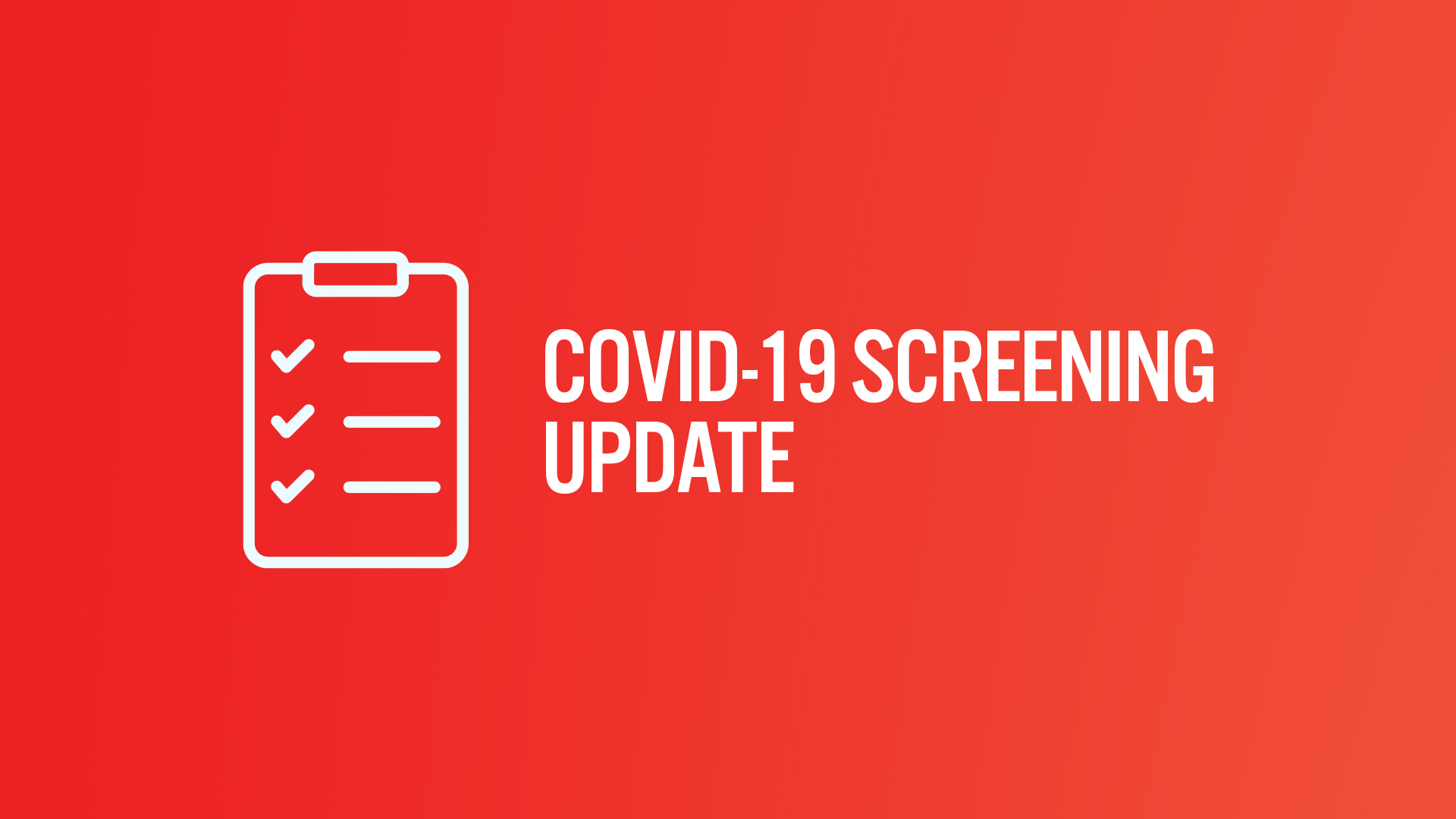 COVID-19 Screening Update