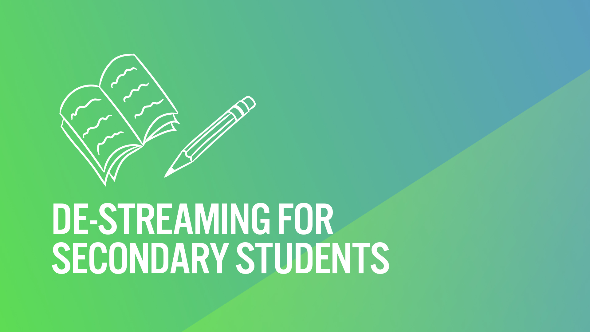 Destreaming for Secondary Students