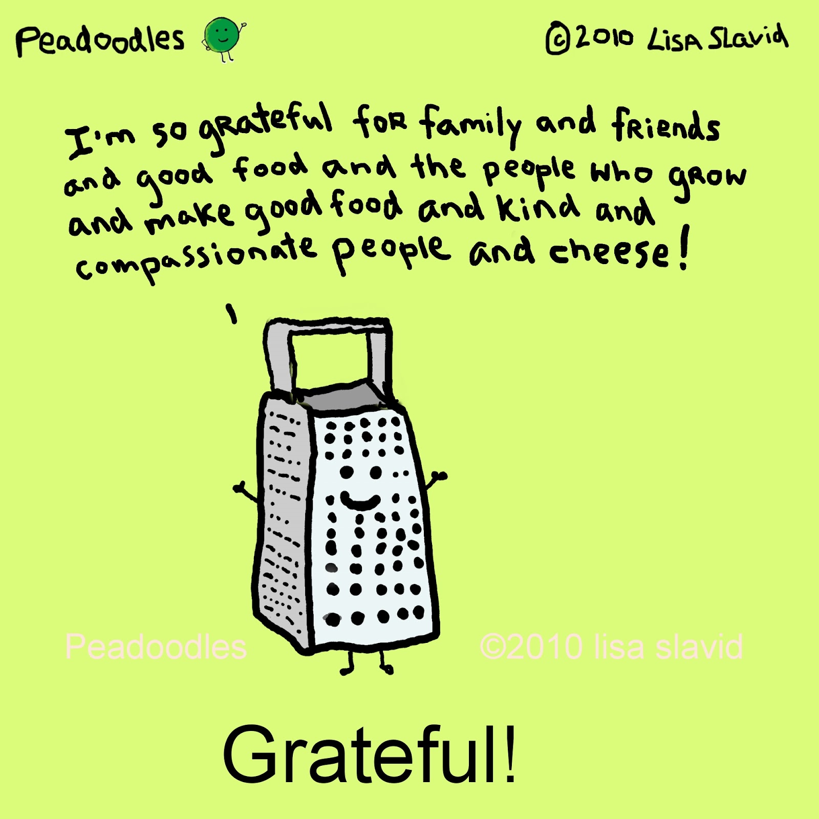A cartoon cheese grater says: I am so grateful for family and friends and good food and the people who grow and make good food and kind and compassionate people and cheese!